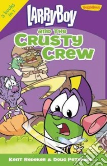 LarryBoy and the Crusty Crew libro in lingua di Peterson Doug, Moore Michael (ILT)