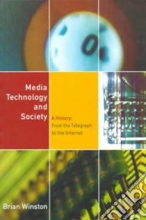Media Technology and Society libro in lingua di Winston Brian