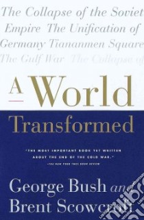 A World Transformed libro in lingua di Bush George, Scowcroft Brent