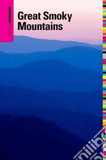 Insiders' Guide to the Great Smoky Mountains libro in lingua di Koontz Katy
