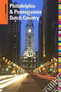 Insiders' Guide to Philadelphia & Pennsylvania Dutch Country libro in lingua di Odesser-Torpey Marilyn