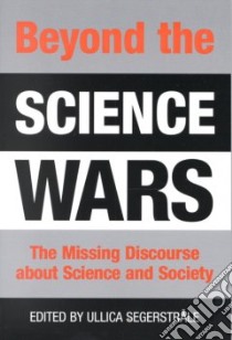 Beyond the Science Wars libro in lingua di Segerstrale Ullica (EDT)