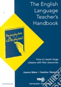 English Language Teacher's Handbook libro in lingua di Joanna Baker