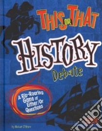 This or That History Debate libro in lingua di O'Hearn Michael