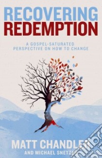 Recovering Redemption libro in lingua di Chandler Matt, Snetzer Michael