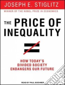 The Price of Inequality libro in lingua di Stiglitz Joseph E., Boehmer Paul (NRT)