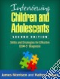 Interviewing Children and Adolescents libro in lingua di Morrison James, Flegel Kathryn