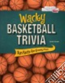 Wacky Basketball Trivia libro in lingua di Chandler Matt