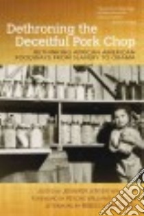 Dethroning the Deceitful Pork Chop libro in lingua di Wallach Jennifer Jensen (EDT), Williams-forson Psyche (FRW)