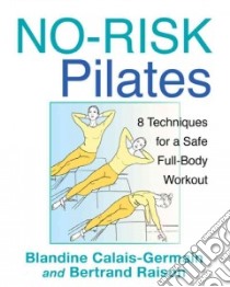 No-Risk Pilates libro in lingua di Calais-Germain Blandine, Raison Bertrand, Curtis-Oakes Martine (TRN)