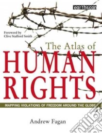 Atlas of Human Rights libro in lingua di Andrew Fagan