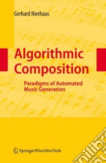 Algorithmic Composition libro in lingua di Nierhaus Gerhard