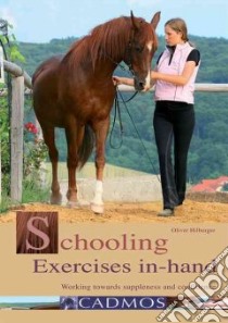 Schooling Exercises In-hand libro in lingua di Hilberger Oliver