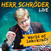 (Audiolibro) Herr Schroeder - World Of Lehrkraft-Live (2 Cd)  di Schroeder, Herr