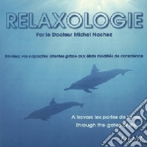 (Audiolibro) Relaxalogie - A Travers Les Portes De La Vie  di Relaxalogie