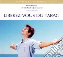 (Audiolibro) Pierre Raffanel - Liberez-Vous Du Tabac  di Pierre Raffanel