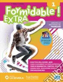 Formidable! Extra. Avec Grammaire, Pour tous, Notre Planète et nous. Per la Scuola media. Con e-book. Con espansione online. Vol. 1 libro di Gallon Fabienne; Himber Céline