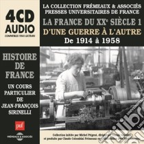 (Audiolibro) France Du XX Siecle (La): 1 D'Une Guerre A L'Autre 1914-1958 (4 Cd)  di V/a