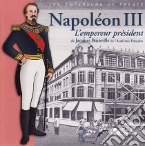 (Audiolibro) Napoleon Iii - L'Empereur President  di Napoleon Iii