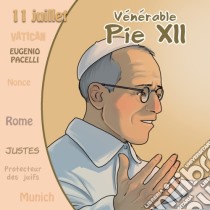 (Audiolibro) VÃ©nÃ©rable Pie Xii - Collection Un Prenom Un Saint  di Vénérable Pie Xii