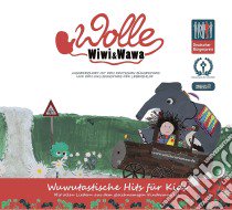 (Audiolibro) Wolle, Wiwi & Wawa - Wuwutastische Hits Fuer K  di Wolle, Wiwi & Wawa