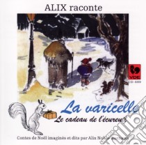 (Audiolibro) Alix Noble - Raconte La Varicelle - Le Cadeau De L'Ecureuil  di Alix Noble