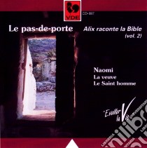 (Audiolibro) Alix Noble Raconte La Bible Vol.2 - Le Pas-De-Porte  di Alix Noble Raconte La Bible Vol.2