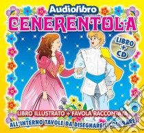 (Audiolibro) Cenerentola (Libro+Cd)  di Artisti Vari