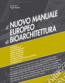 Il nuovo manuale europeo di Bioarchitettura libro di Ugo Sasso