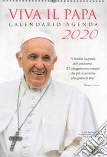 Viva il papa. Calendario agenda 2020 libro