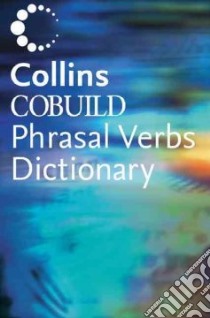 Collins Cobuild-dictionary of Phrasal Verbs libro