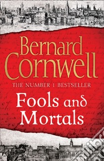 Fools And Mortals libro di CORNWELL BERNARD