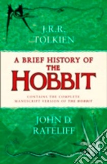 A Brief History Of The Hobbit libro di RATELIFF JOHN