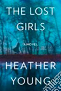 The Lost Girls libro di YOUNG HEATHER