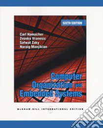 Computer Organization and Embedded Systems libro di Hamacher V. Carl; Vranesic Zvonko G.; Zaky Safwat G.