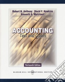 Accounting. Text and cases libro di Anthony Robert N.; Hawkins David F.; Merchant Kenneth A.