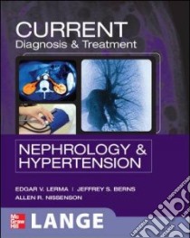 Current diagnosis & treatment: nephrology & hypertension libro di Lerma E. V. (cur.); Berns J. S. (cur.); Nissenson A. R. (cur.)