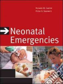 Neonatal emergencies libro di Cantor Richard; Sadowitz P. David