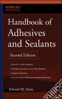 Handbook of adhesives and sealants libro di Petrie Edward M.