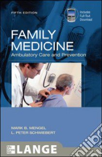 Family medicine, ambulatory care & prevention libro di Mengel M. B. (cur.); Schwiebert L. P. (cur.)