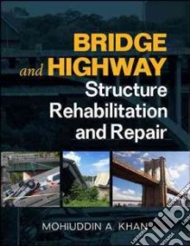 Bridge & highway structure. Rehablitation and repair libro di Kahn Mohiuddin A.