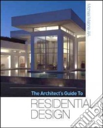 The architect's guide to residential design libro di Malone Michael