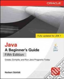 Java 7: a beginner's guide libro di Schildt Herbert