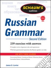 Schaum's Outline of Russian Grammar libro di Levine James S.