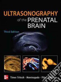 Ultrasonography of the prenatal & neonatal brain libro di Malinger Gustavo; Monteagudo Ana; Pilu Gianluigi