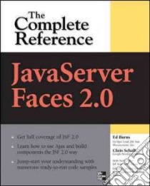 JavaServer Faces 2.0, the complete reference libro di Burns Ed; Schalk Chris