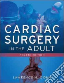 Cardiac surgery in the adult. Con DVD libro di Cohn Lawrence