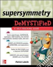 Supersymmetry DeMYSTiFied libro di Labelle Patrick