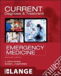 Current diagnosis and treatment emergency medicine libro di Stone Keith C.; Humphries Roger L.