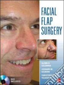 Facial flaps surgery. Con DVD libro di Goldman Glenn D.; Dzubow Leonard M.; Yelverton Christopher B.